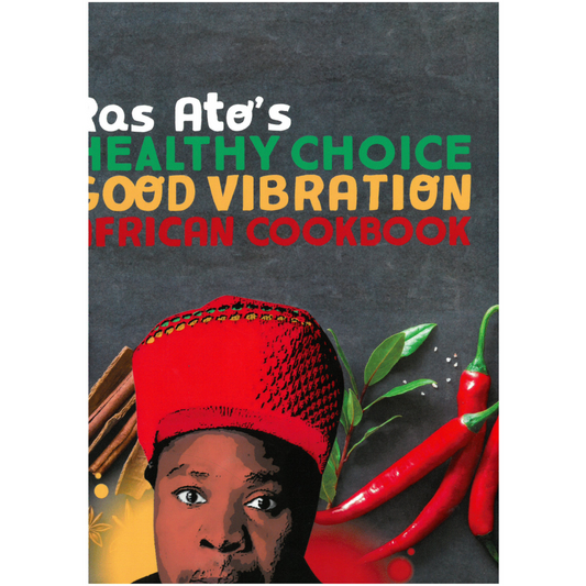 Ras Atos Healthy Choice Good Vibration African Cookbook